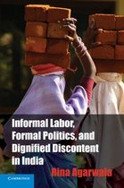 Informal Labor, Formal Politics, And Dignified Discontent In