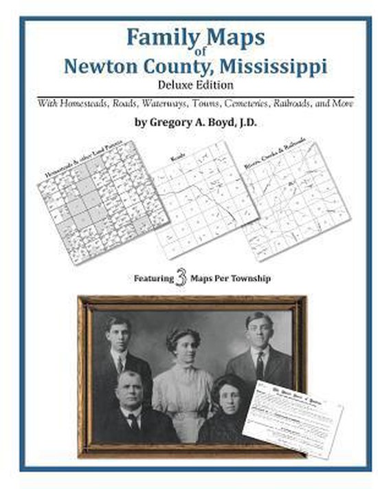 Family Maps of Newton County, Mississippi, Gregory a Boyd J D