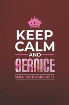 Keep Calm and Bernice Will Take Care of It