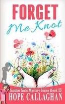 Garden Girls Cozy Mystery- Forget Me Knot
