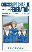 Conscript Charlie and the Federation