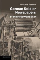 Studies in the Social and Cultural History of Modern WarfareSeries Number 33- German Soldier Newspapers of the First World War