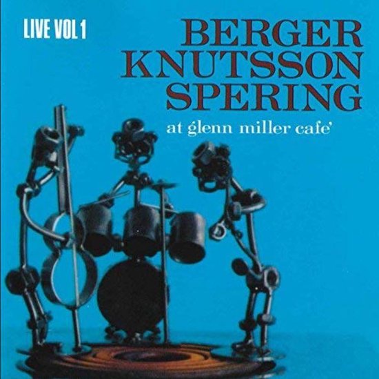 Berger, Knutsson, Spering At Glenn Miller Cafe. Live Volume 1 (CD