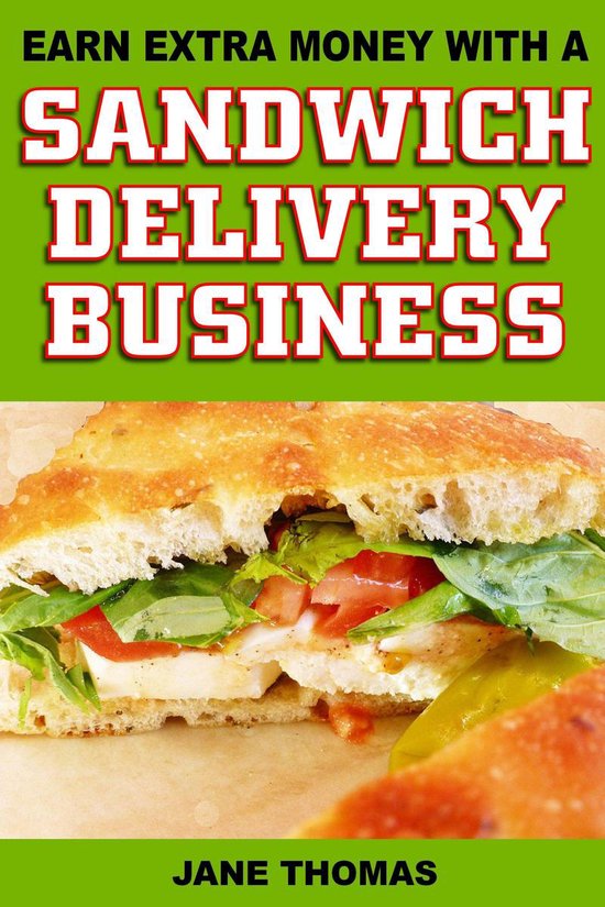 Earn Extra Money with a Sandwich Delivery Business - cover