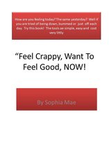 Feel Crappy, Want To Feel Good ?