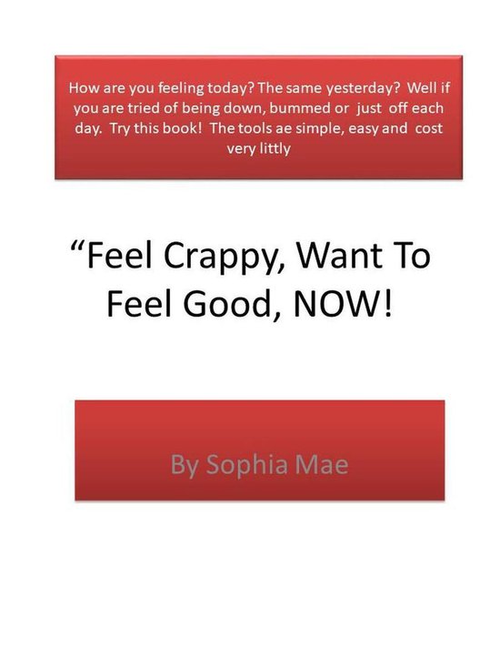 Feel Crappy Want To Feel Good Ebook Sophia Mae 9781393713753