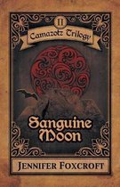Camazotz Trilogy- Sanguine Moon