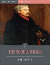 The Hoodlum Band or, The Boy Chief, The Infant Politician, and The Pirate Prodigy (Illustrated Edition)