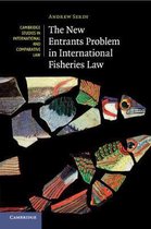 Cambridge Studies in International and Comparative LawSeries Number 111-The New Entrants Problem in International Fisheries Law