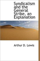 Syndicalism and the General Strike, an Explanation