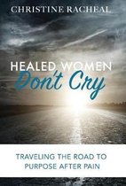 Healed Women Don't Cry