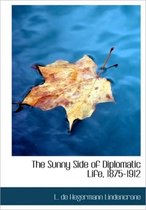 The Sunny Side of Diplomatic Life, 1875-1912