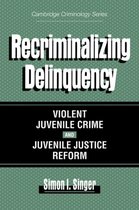 Cambridge Studies in Criminology- Recriminalizing Delinquency