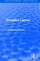 Routledge Revivals- Primitive Labour