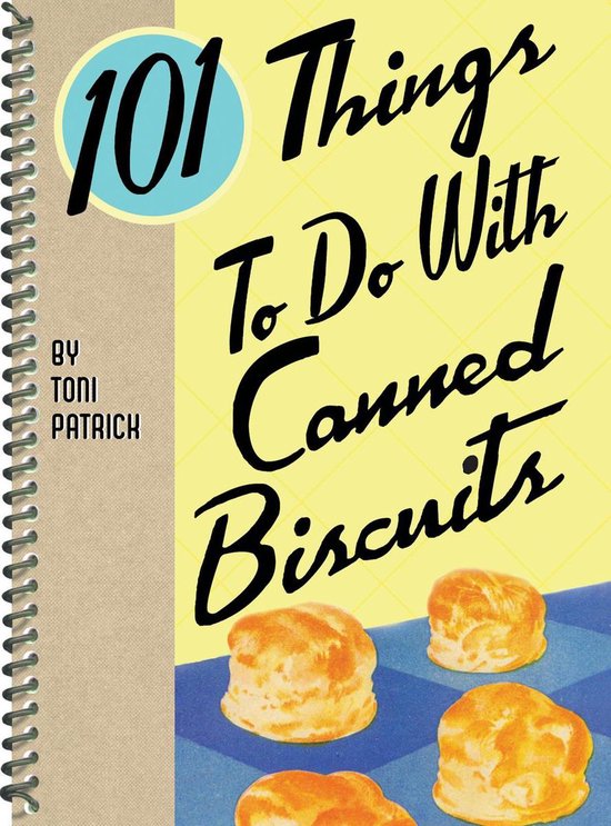101 Things To Do With - 101 Things To Do With Canned Biscuit ... - cover