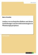 Analyse Von Technischen Risiken Und Deren Auswirkungen Auf Investitionsstrategien in Windenergieprojekten