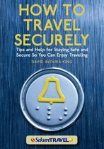 How To 1 - How to Travel Securely