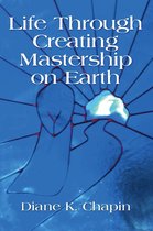 Life Through Creating Mastership On Earth