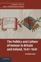 Cambridge Studies in Early Modern British History-The Politics and Culture of Honour in Britain and Ireland, 1541–1641