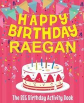Happy Birthday Raegan - The Big Birthday Activity Book