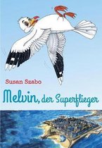 Melvin, Der Superflieger