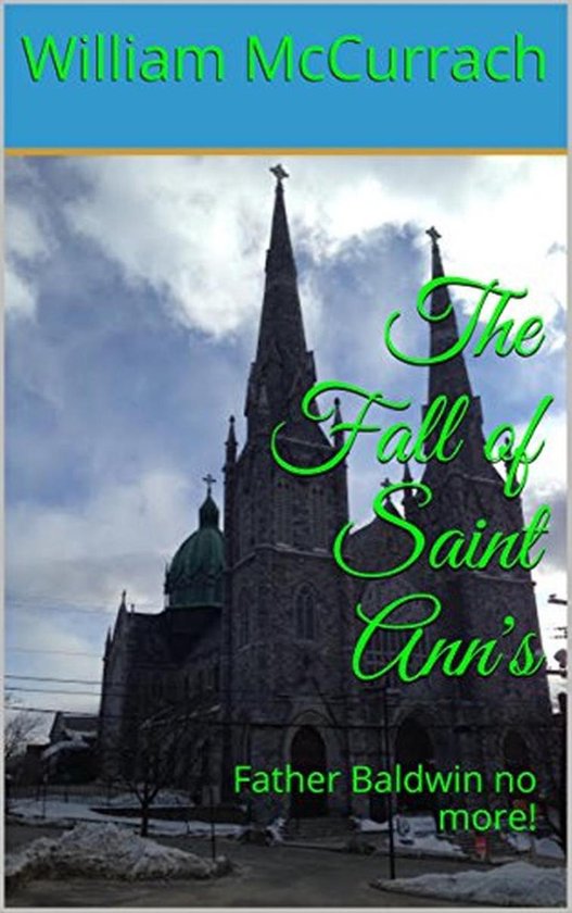 The Fall Of Saint Ann's: Father Baldwin no More !! - cover