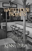 Waffle House Prophets, Poems Inspired by Sacred People and Places