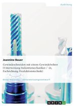 Gewindeschneiden Mit Einem Gewindebohrer (Unterweisung Industriemechaniker / -In, Fachrichtung Produktionstechnik)