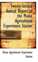 Twenty-Second Annual Report of the Maine Agricultural Experiment Station