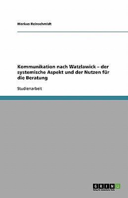 Kommunikation nach Watzlawick. Der systemische Aspekt und de ... - cover
