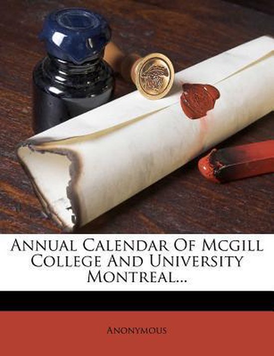 Annual Calendar of McGill College and University Montreal