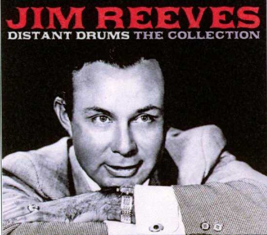 Jim Reeves. Distant Drums The Collection.