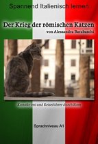 Sprachkurs Italienisch-Deutsch - Der Krieg der römischen Katzen - Sprachkurs Italienisch-Deutsch A1