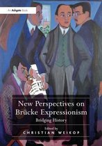 New Perspectives on Brücke Expressionism: Bridging History