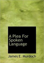 A Plea for Spoken Language