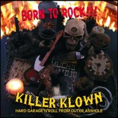 Killer Klown - Born To Rock!!! (CD)