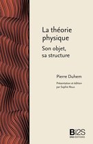 Bibliothèque idéale des sciences sociales - La théorie physique. Son objet, sa structure