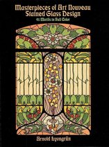 Masterpieces of Art Nouveau Stained Glass Design