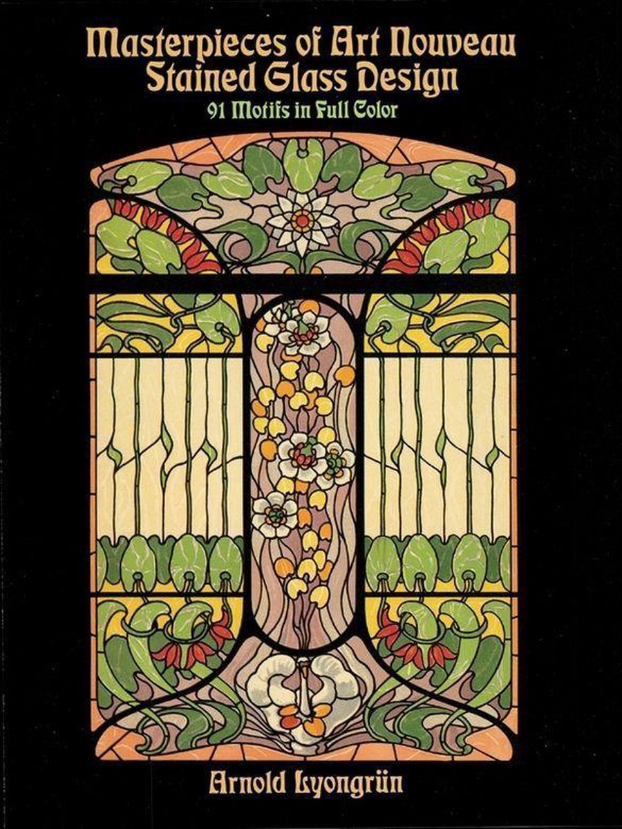 sessie Interessant in het geheim Masterpieces of Art Nouveau Stained Glass Design (ebook), Arnold Lyongr�n  |... | bol.com