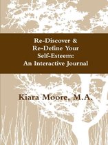 Re-Discover & Re-Define Your Self-Esteem
