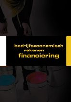 Bedrijfseconomische rekenen Financiering Werkschrift