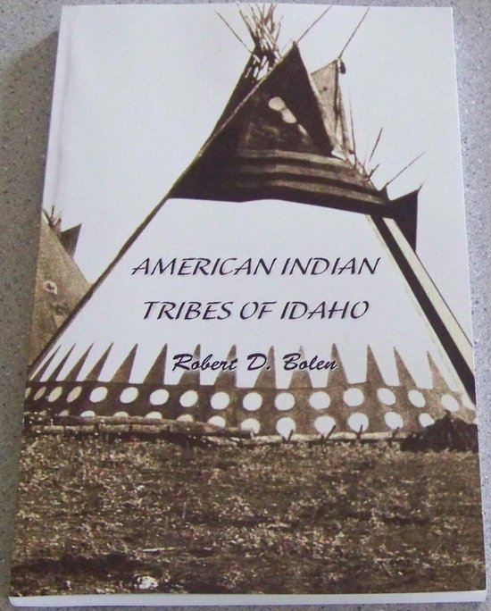 American Indian Tribes of Idaho (ebook), Robert David Bolen