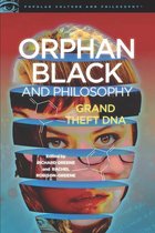 Popular Culture and Philosophy 102 - Orphan Black and Philosophy