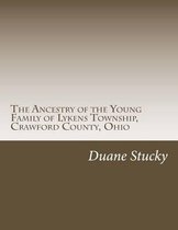The Ancestry of the Young Family of Lykens Township, Crawford County, Ohio