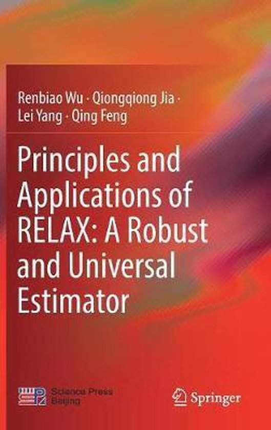 Principles and Applications of RELAX: A Robust and Universal ... - cover