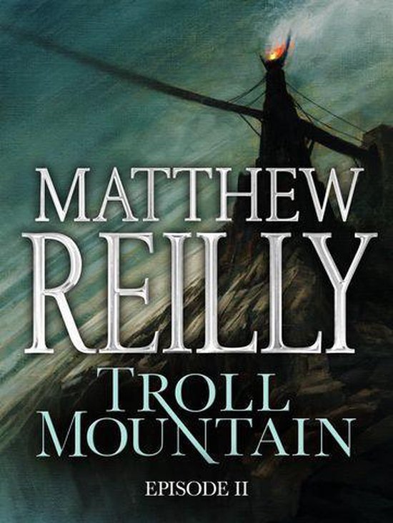 Boekomslag van "Troll Mountain: Episode II" door Matthew Reilly, met een donkere berg en fakkel.