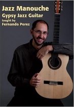 Fernando Perez - Jazz Manouche. Gypsy Jazz Guitar (DVD)
