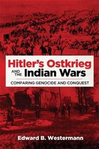 Campaigns and Commanders Series 56 - Hitler's Ostkrieg and the Indian Wars