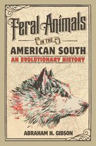 Studies in Environment and History - Feral Animals in the American South