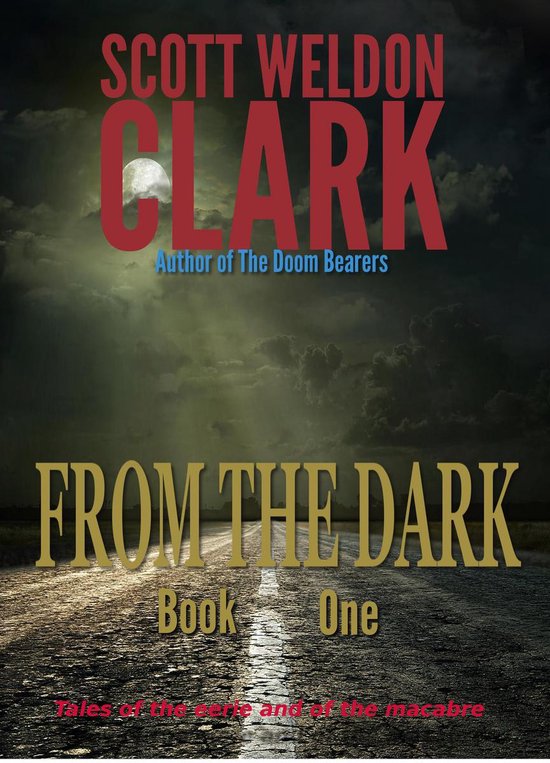 From the Dark 1 From the Dark, Book 1 (ebook), Scott W. Clark